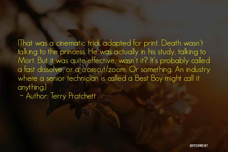 Terry Pratchett Quotes: (that Was A Cinematic Trick Adapted For Print. Death Wasn't Talking To The Princess. He Was Actually In His Study,