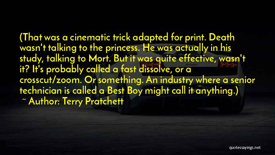 Terry Pratchett Quotes: (that Was A Cinematic Trick Adapted For Print. Death Wasn't Talking To The Princess. He Was Actually In His Study,