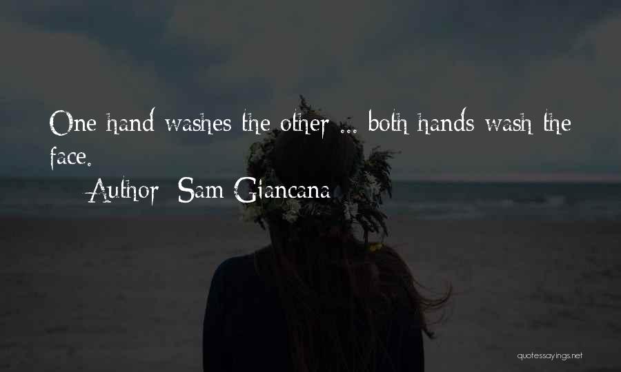 Sam Giancana Quotes: One Hand Washes The Other ... Both Hands Wash The Face.