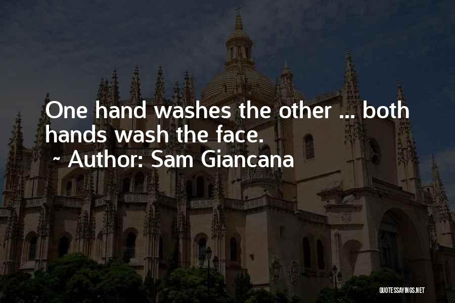 Sam Giancana Quotes: One Hand Washes The Other ... Both Hands Wash The Face.