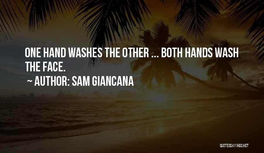 Sam Giancana Quotes: One Hand Washes The Other ... Both Hands Wash The Face.