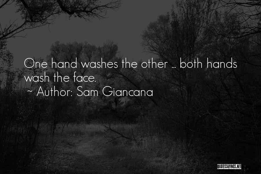 Sam Giancana Quotes: One Hand Washes The Other ... Both Hands Wash The Face.