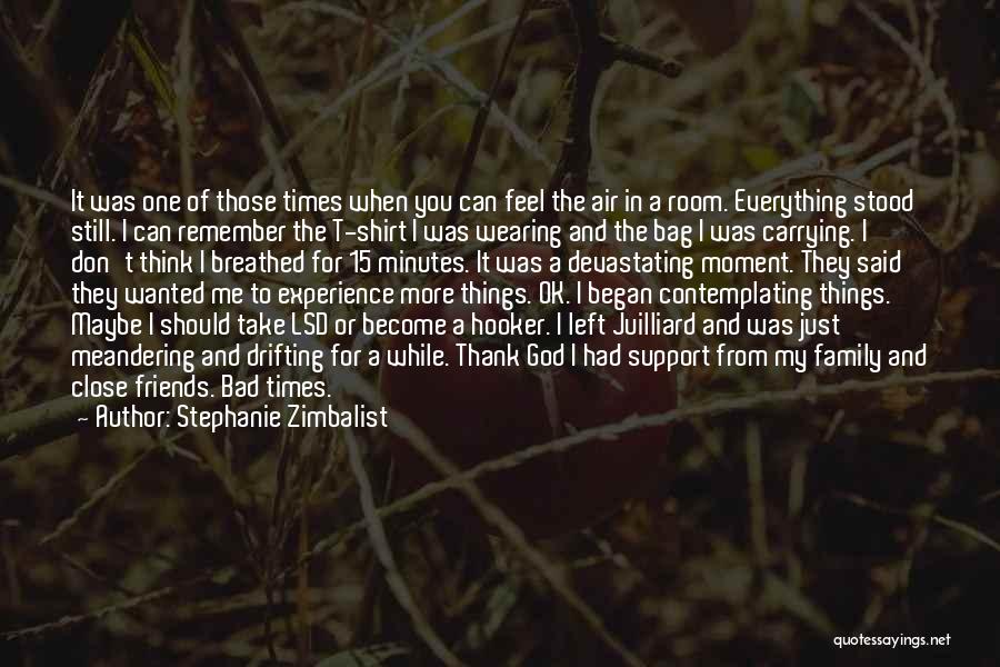 Stephanie Zimbalist Quotes: It Was One Of Those Times When You Can Feel The Air In A Room. Everything Stood Still. I Can