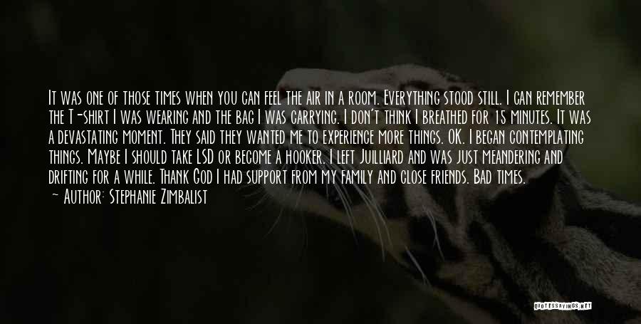 Stephanie Zimbalist Quotes: It Was One Of Those Times When You Can Feel The Air In A Room. Everything Stood Still. I Can