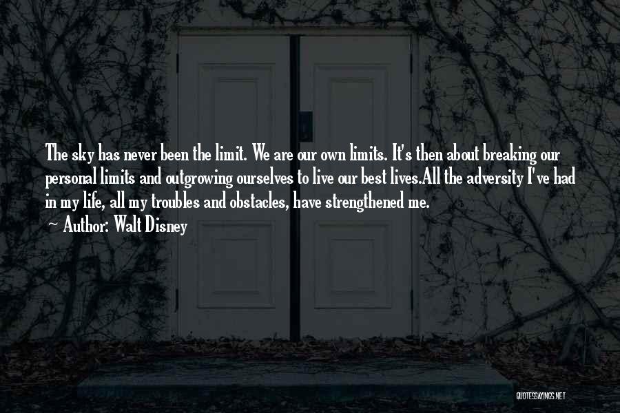 Walt Disney Quotes: The Sky Has Never Been The Limit. We Are Our Own Limits. It's Then About Breaking Our Personal Limits And
