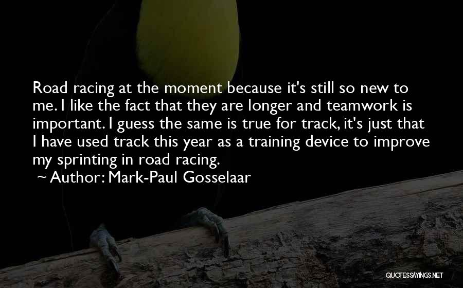 Mark-Paul Gosselaar Quotes: Road Racing At The Moment Because It's Still So New To Me. I Like The Fact That They Are Longer