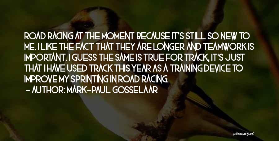 Mark-Paul Gosselaar Quotes: Road Racing At The Moment Because It's Still So New To Me. I Like The Fact That They Are Longer