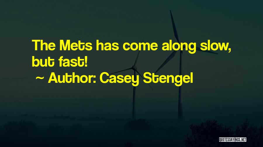 Casey Stengel Quotes: The Mets Has Come Along Slow, But Fast!