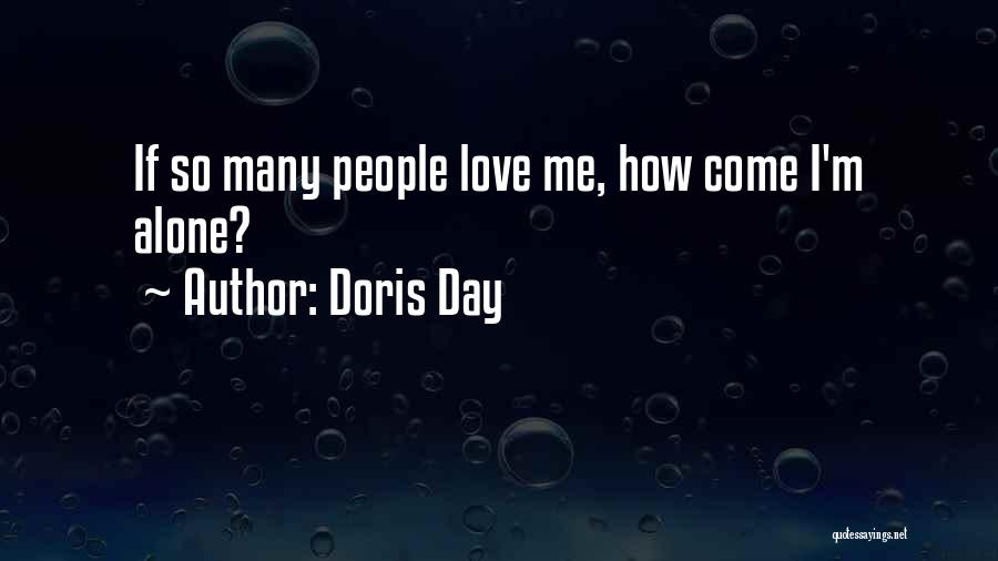 Doris Day Quotes: If So Many People Love Me, How Come I'm Alone?