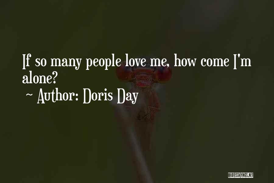 Doris Day Quotes: If So Many People Love Me, How Come I'm Alone?
