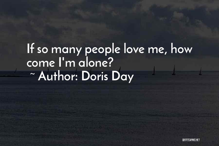 Doris Day Quotes: If So Many People Love Me, How Come I'm Alone?