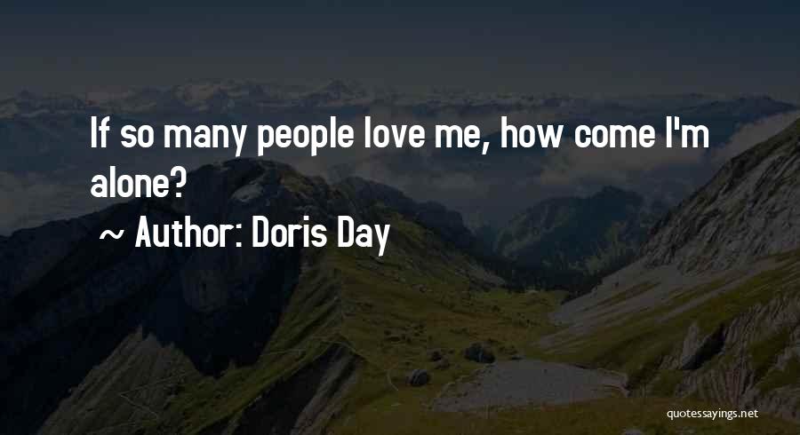 Doris Day Quotes: If So Many People Love Me, How Come I'm Alone?