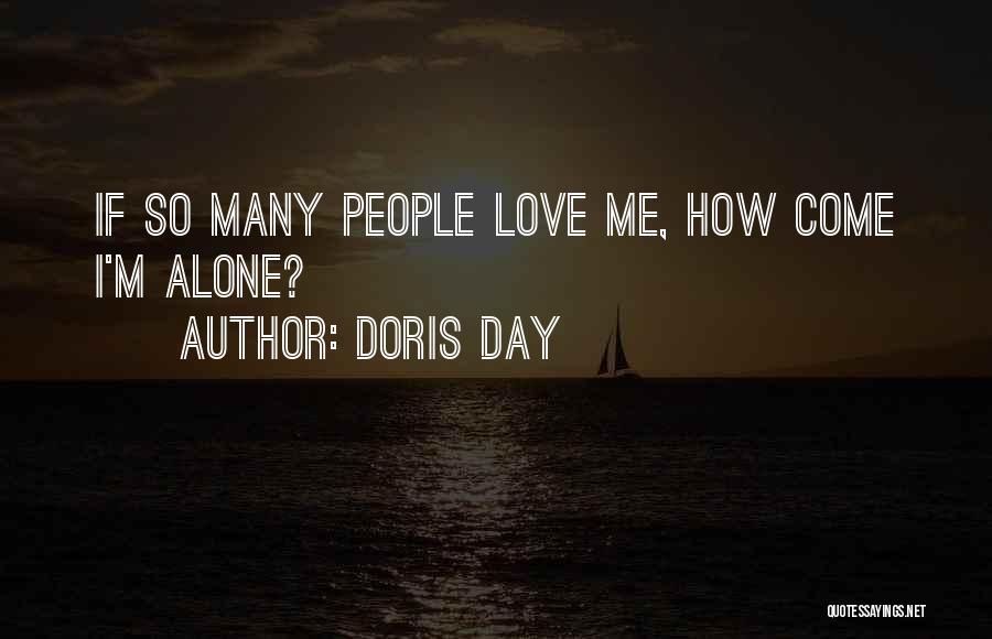 Doris Day Quotes: If So Many People Love Me, How Come I'm Alone?
