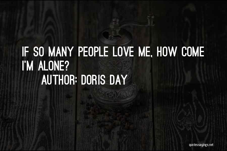 Doris Day Quotes: If So Many People Love Me, How Come I'm Alone?