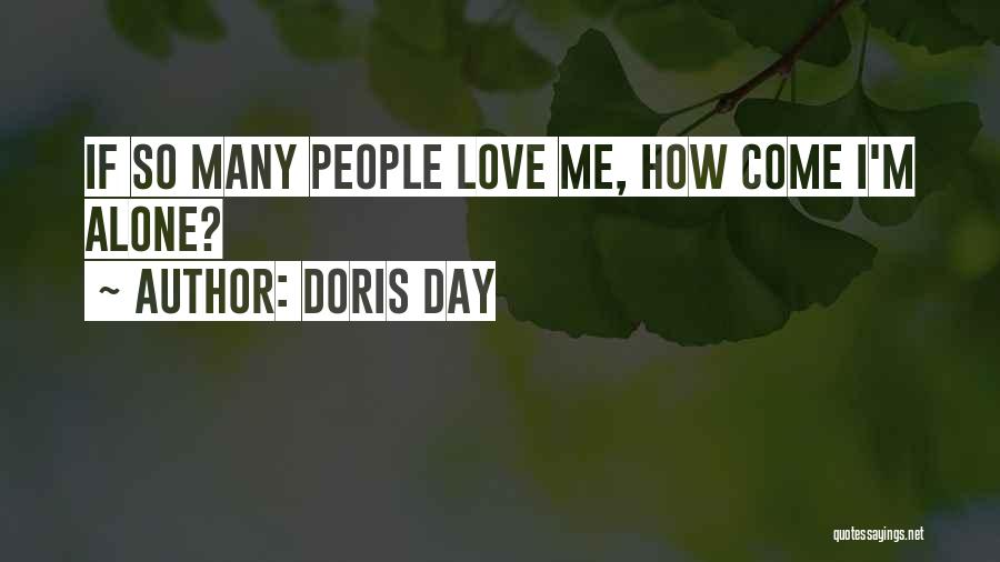 Doris Day Quotes: If So Many People Love Me, How Come I'm Alone?