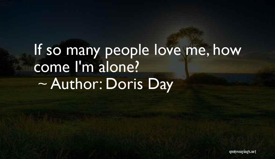 Doris Day Quotes: If So Many People Love Me, How Come I'm Alone?