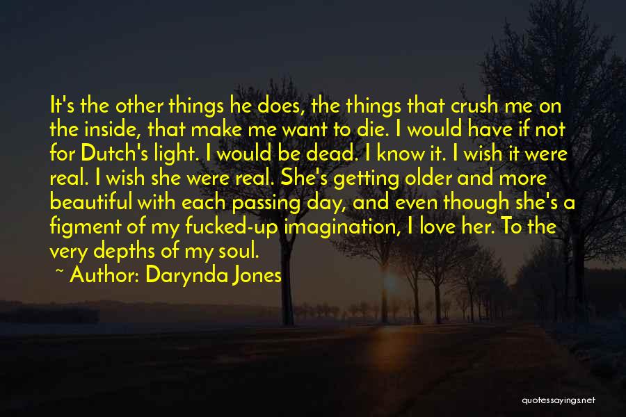 Darynda Jones Quotes: It's The Other Things He Does, The Things That Crush Me On The Inside, That Make Me Want To Die.