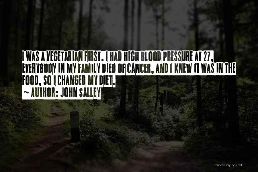 John Salley Quotes: I Was A Vegetarian First. I Had High Blood Pressure At 27, Everybody In My Family Died Of Cancer, And