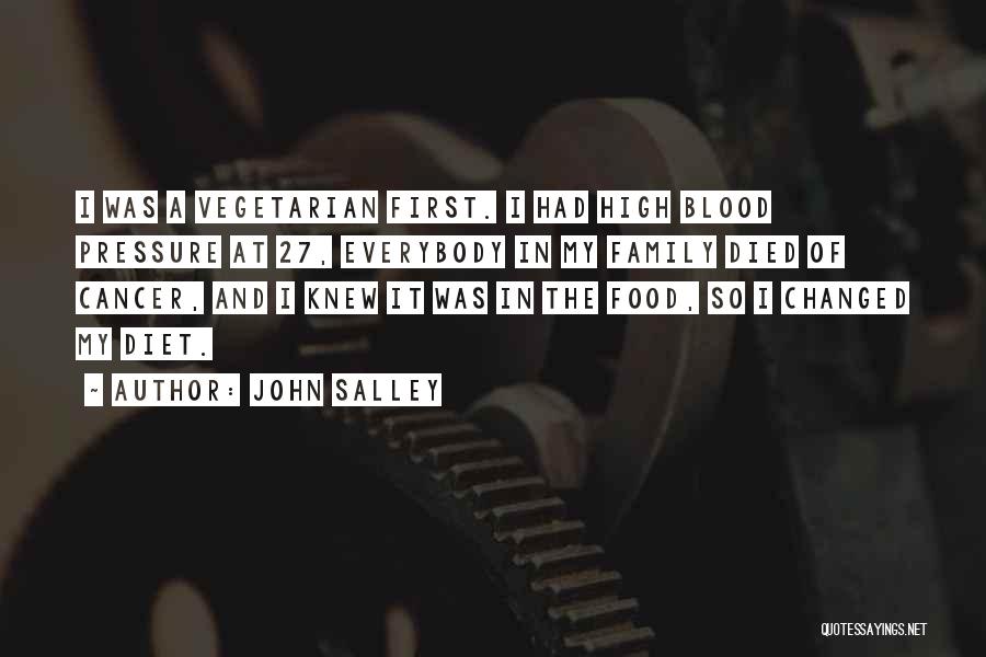 John Salley Quotes: I Was A Vegetarian First. I Had High Blood Pressure At 27, Everybody In My Family Died Of Cancer, And