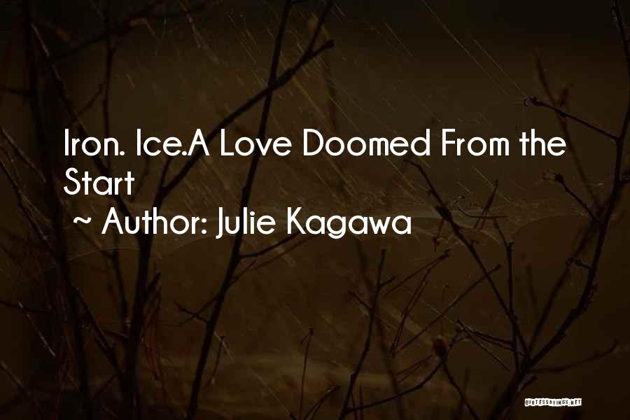 Julie Kagawa Quotes: Iron. Ice.a Love Doomed From The Start