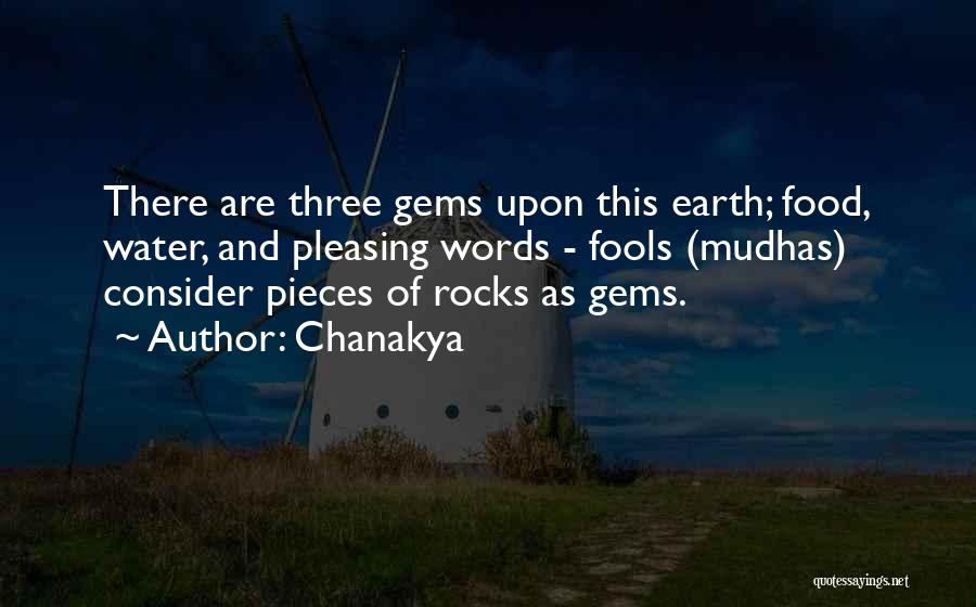 Chanakya Quotes: There Are Three Gems Upon This Earth; Food, Water, And Pleasing Words - Fools (mudhas) Consider Pieces Of Rocks As