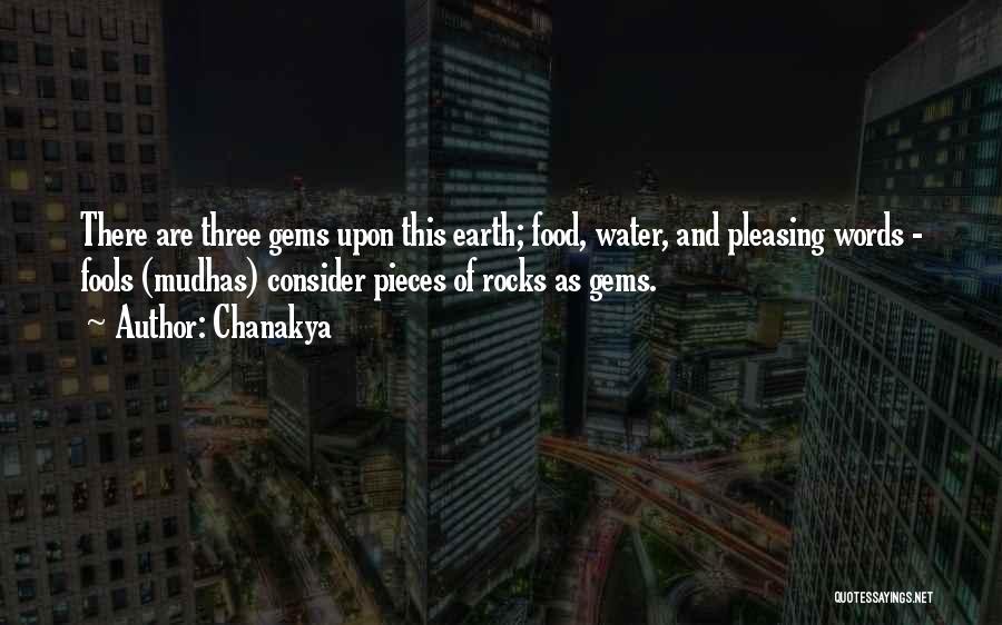 Chanakya Quotes: There Are Three Gems Upon This Earth; Food, Water, And Pleasing Words - Fools (mudhas) Consider Pieces Of Rocks As