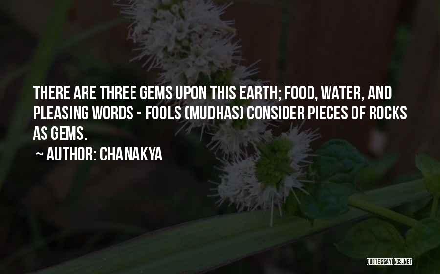 Chanakya Quotes: There Are Three Gems Upon This Earth; Food, Water, And Pleasing Words - Fools (mudhas) Consider Pieces Of Rocks As