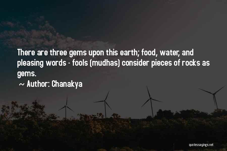Chanakya Quotes: There Are Three Gems Upon This Earth; Food, Water, And Pleasing Words - Fools (mudhas) Consider Pieces Of Rocks As