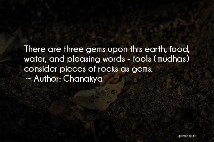 Chanakya Quotes: There Are Three Gems Upon This Earth; Food, Water, And Pleasing Words - Fools (mudhas) Consider Pieces Of Rocks As
