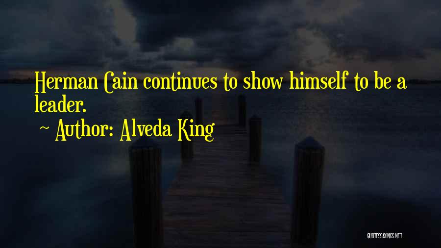 Alveda King Quotes: Herman Cain Continues To Show Himself To Be A Leader.