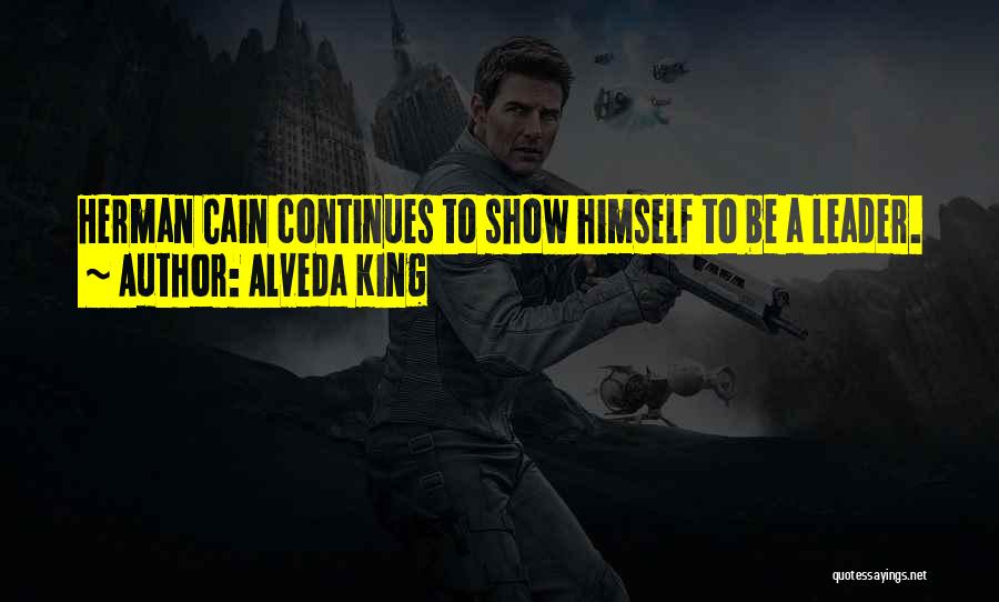 Alveda King Quotes: Herman Cain Continues To Show Himself To Be A Leader.
