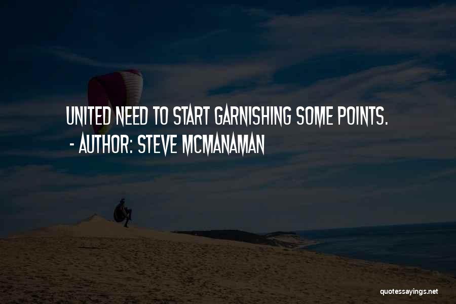 Steve McManaman Quotes: United Need To Start Garnishing Some Points.