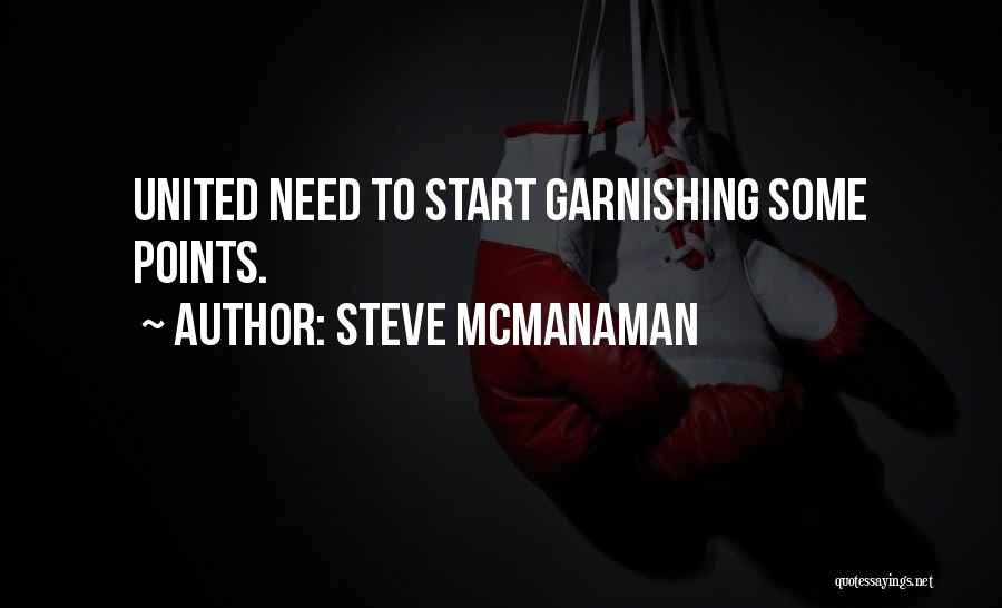 Steve McManaman Quotes: United Need To Start Garnishing Some Points.