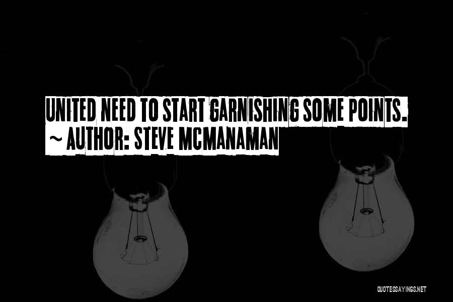 Steve McManaman Quotes: United Need To Start Garnishing Some Points.