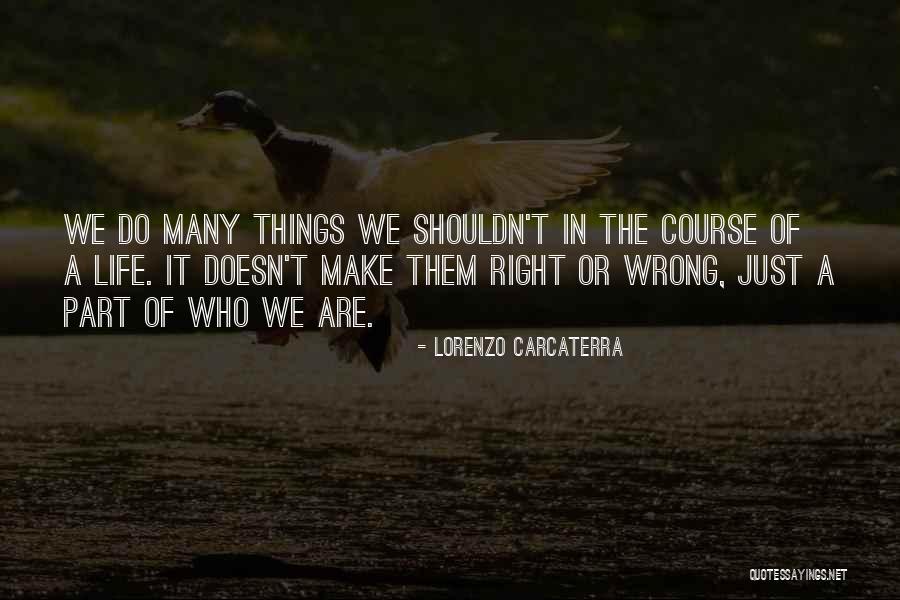 1718 Brewing Quotes By Lorenzo Carcaterra 1718 Brewing Quotes By Lorenzo Carcaterra