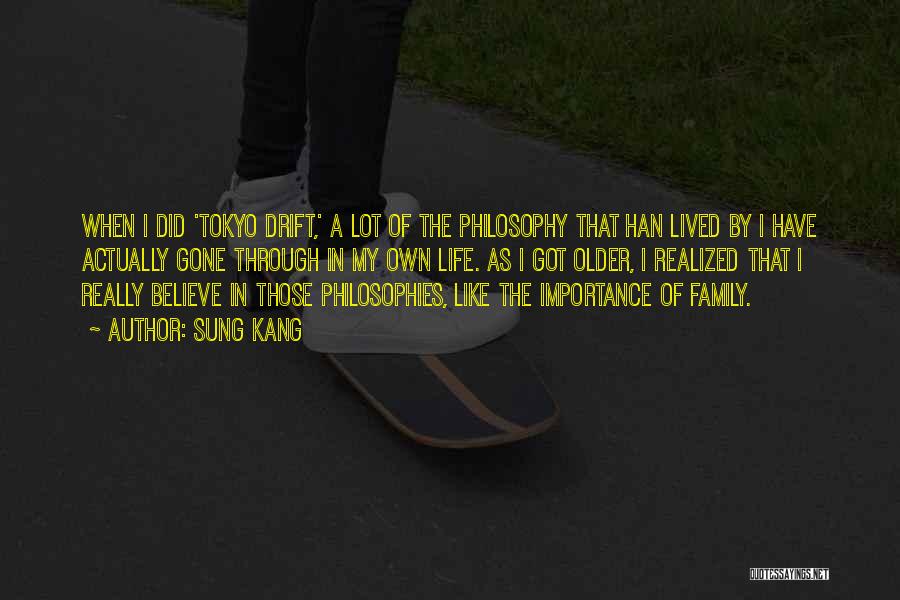Sung Kang Quotes: When I Did 'tokyo Drift,' A Lot Of The Philosophy That Han Lived By I Have Actually Gone Through In