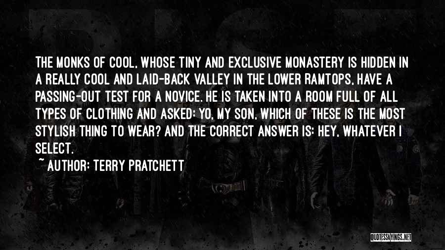 Terry Pratchett Quotes: The Monks Of Cool, Whose Tiny And Exclusive Monastery Is Hidden In A Really Cool And Laid-back Valley In The