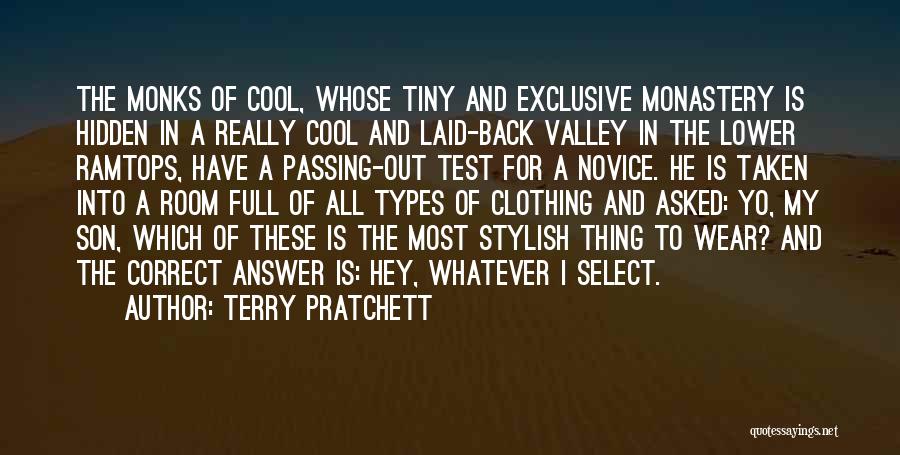 Terry Pratchett Quotes: The Monks Of Cool, Whose Tiny And Exclusive Monastery Is Hidden In A Really Cool And Laid-back Valley In The