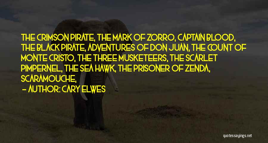 Cary Elwes Quotes: The Crimson Pirate, The Mark Of Zorro, Captain Blood, The Black Pirate, Adventures Of Don Juan, The Count Of Monte