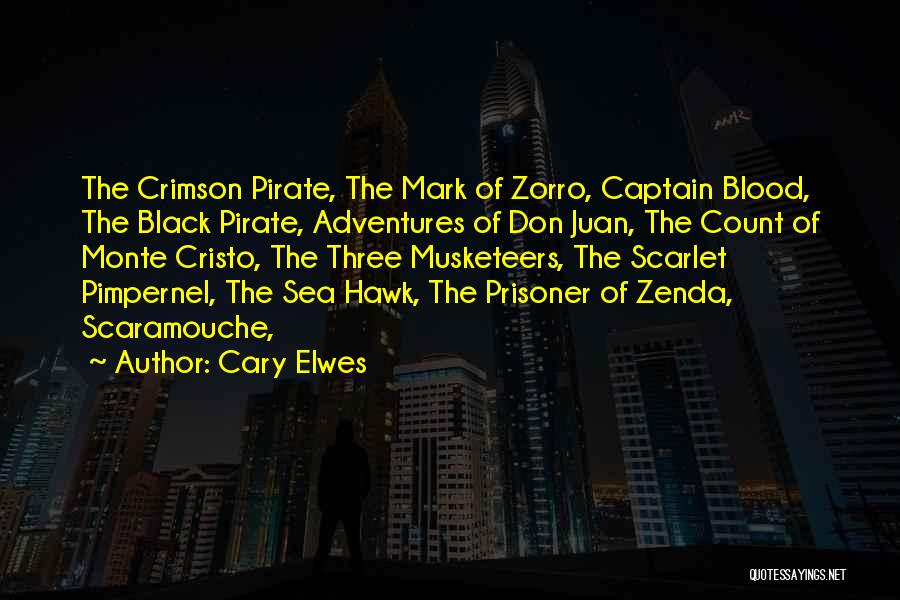 Cary Elwes Quotes: The Crimson Pirate, The Mark Of Zorro, Captain Blood, The Black Pirate, Adventures Of Don Juan, The Count Of Monte