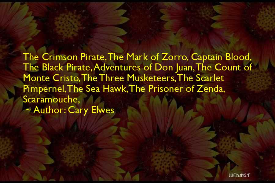 Cary Elwes Quotes: The Crimson Pirate, The Mark Of Zorro, Captain Blood, The Black Pirate, Adventures Of Don Juan, The Count Of Monte