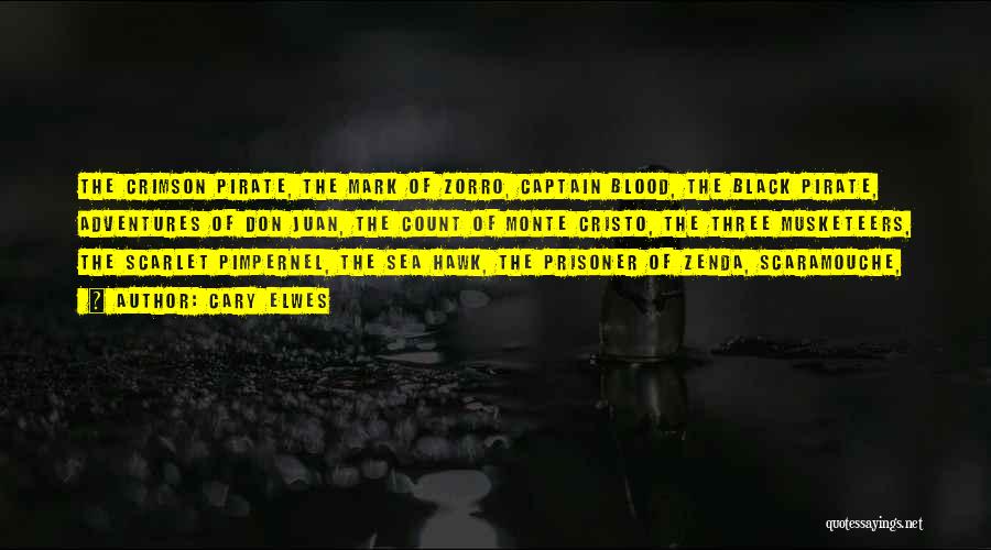 Cary Elwes Quotes: The Crimson Pirate, The Mark Of Zorro, Captain Blood, The Black Pirate, Adventures Of Don Juan, The Count Of Monte