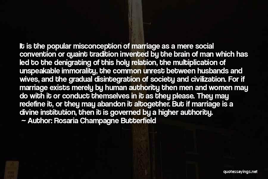 Rosaria Champagne Butterfield Quotes: It Is The Popular Misconception Of Marriage As A Mere Social Convention Or Quaint Tradition Invented By The Brain Of
