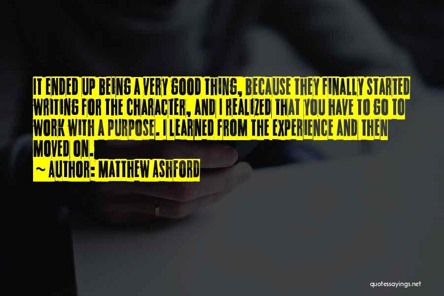 Matthew Ashford Quotes: It Ended Up Being A Very Good Thing, Because They Finally Started Writing For The Character, And I Realized That