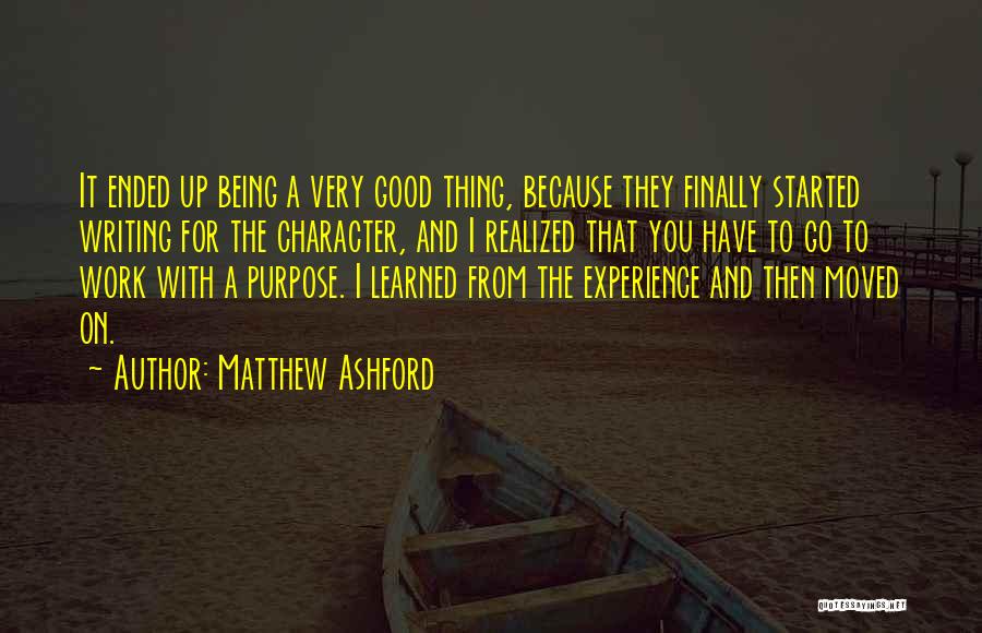 Matthew Ashford Quotes: It Ended Up Being A Very Good Thing, Because They Finally Started Writing For The Character, And I Realized That