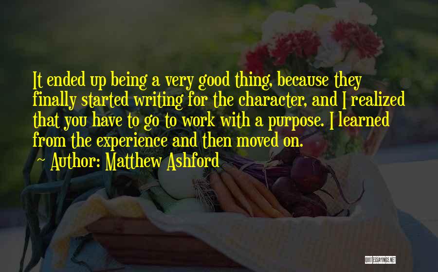 Matthew Ashford Quotes: It Ended Up Being A Very Good Thing, Because They Finally Started Writing For The Character, And I Realized That