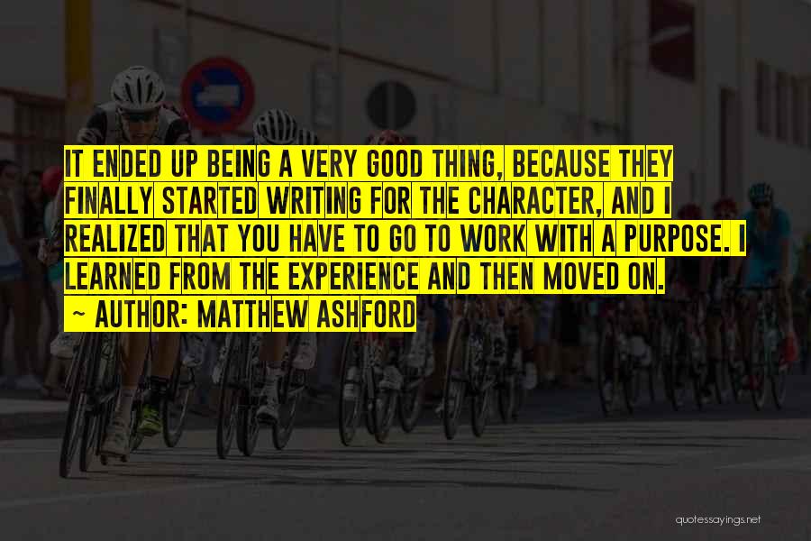 Matthew Ashford Quotes: It Ended Up Being A Very Good Thing, Because They Finally Started Writing For The Character, And I Realized That