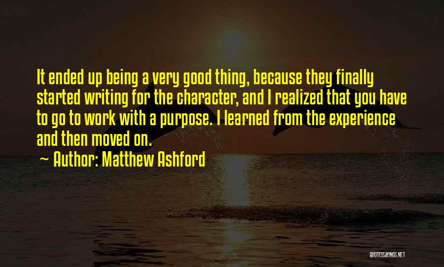 Matthew Ashford Quotes: It Ended Up Being A Very Good Thing, Because They Finally Started Writing For The Character, And I Realized That