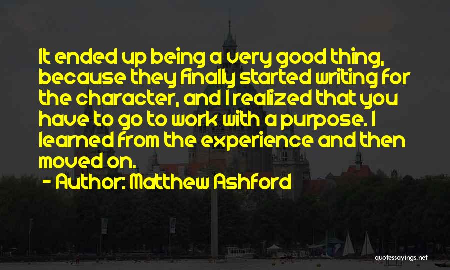 Matthew Ashford Quotes: It Ended Up Being A Very Good Thing, Because They Finally Started Writing For The Character, And I Realized That