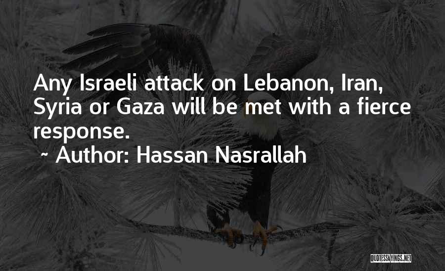 Hassan Nasrallah Quotes: Any Israeli Attack On Lebanon, Iran, Syria Or Gaza Will Be Met With A Fierce Response.